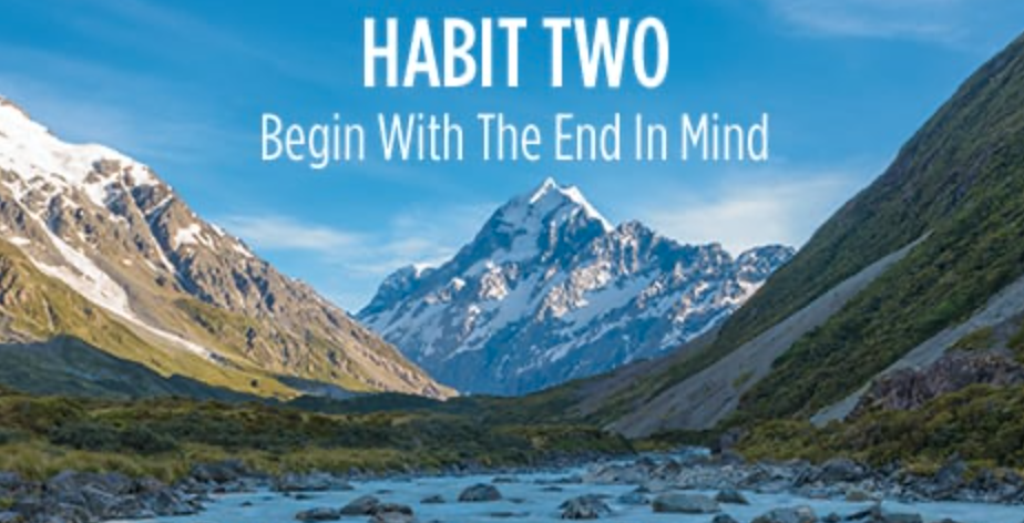 Habit 2: Begin With The End In Mind