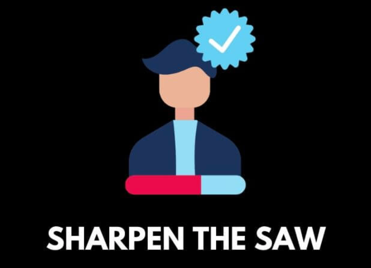 Habit 7: Sharpen The Saw